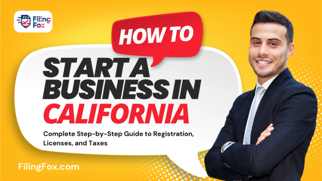 How to Start a Business in California: Complete Step-by-Step Guide to Registration, Licenses, and Taxes