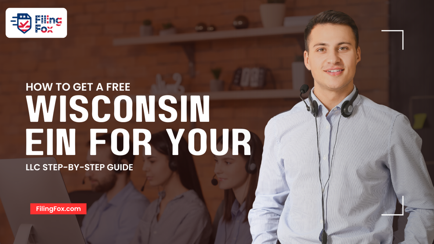 How to Get a Free Wisconsin EIN for Your LLC: Step-by-Step Guide