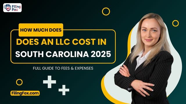 How Much Does an LLC Cost in South Carolina 2025: Full Guide to Fees & Expenses