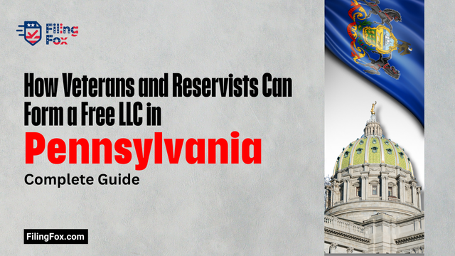 How Veterans and Reservists Can Form a Free LLC in Pennsylvania: Complete Guide