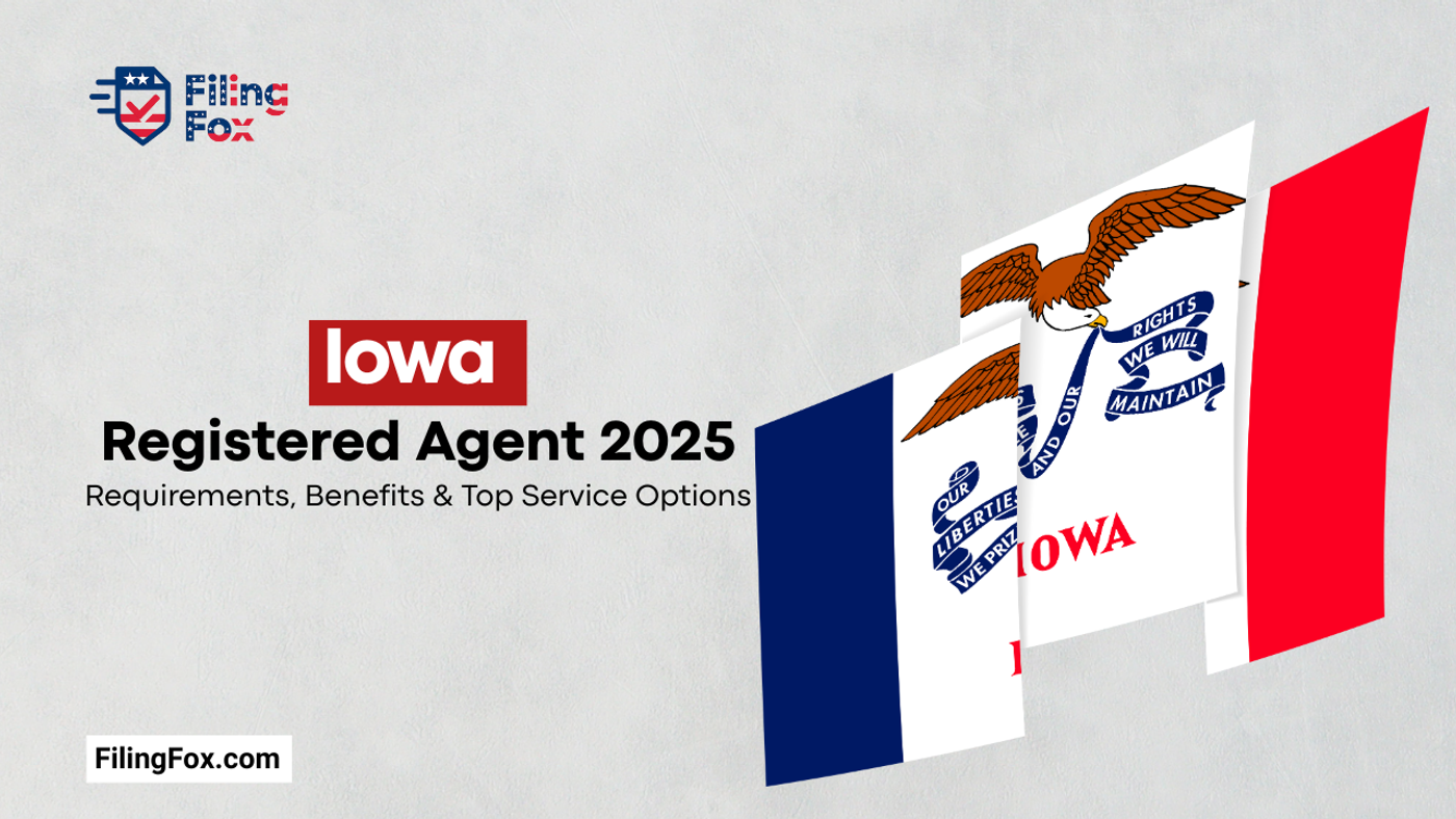 Iowa Registered Agent 2025: Requirements, Benefits & Top Service Options
