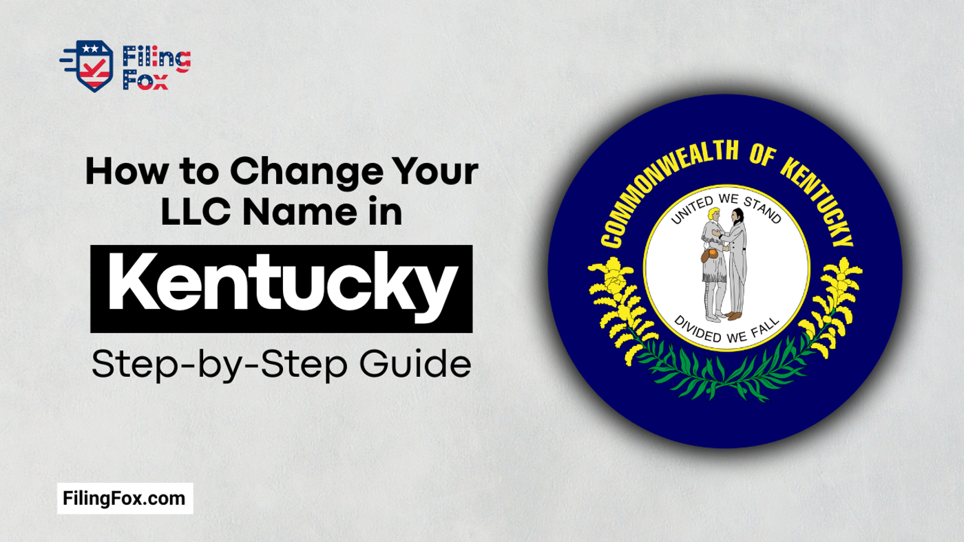 How to Change Your LLC Name in Kentucky: Step-by-Step Guide