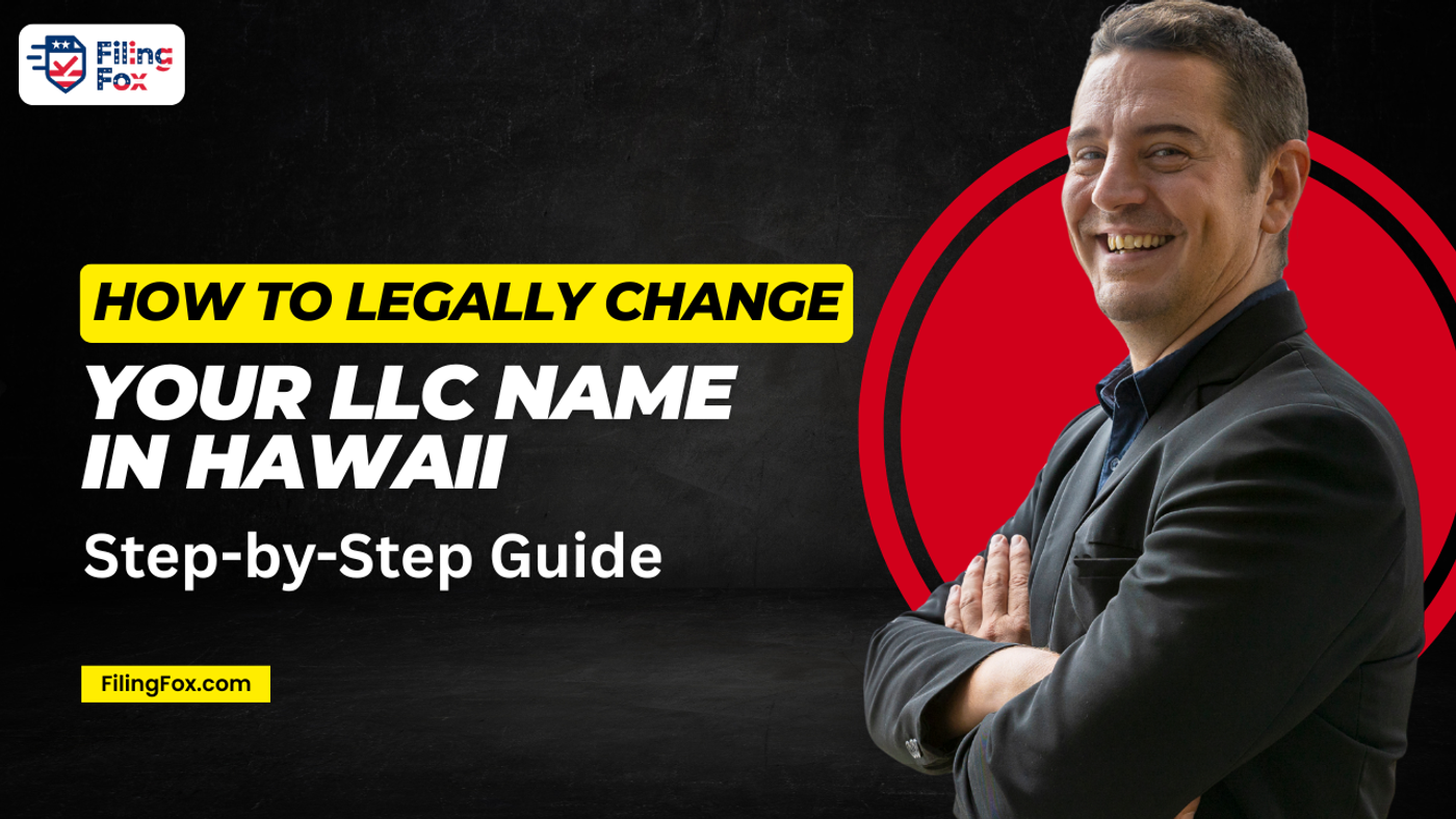 How to Legally Change Your LLC Name in Hawaii: Step-by-Step Guide