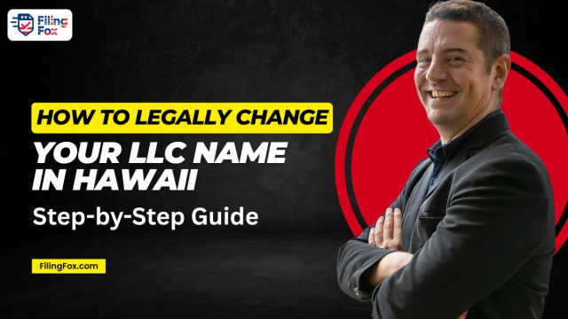 How to Legally Change Your LLC Name in Hawaii: Step-by-Step Guide