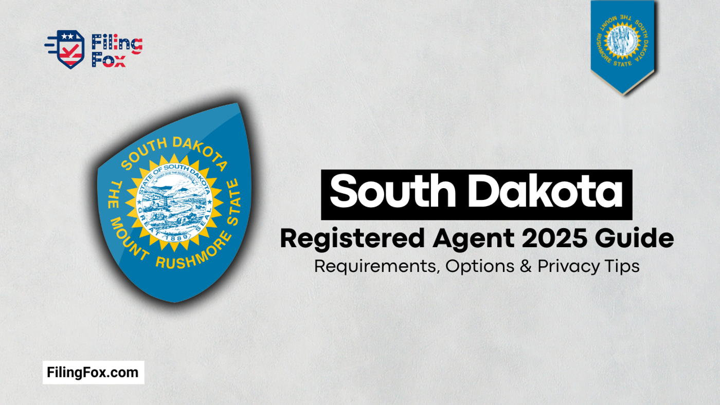 South Dakota Registered Agent 2025 Guide: Requirements, Options & Privacy Tips