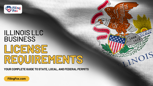 Illinois LLC Business License Requirements: Your Complete Guide to State, Local, and Federal Permits