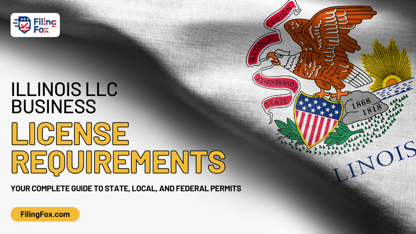 Illinois LLC Business License Requirements: Your Complete Guide to State, Local, and Federal Permits
