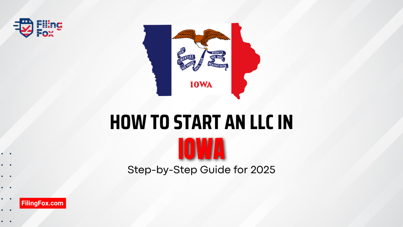 How to Start an LLC in Iowa: Step-by-Step Guide for 2026