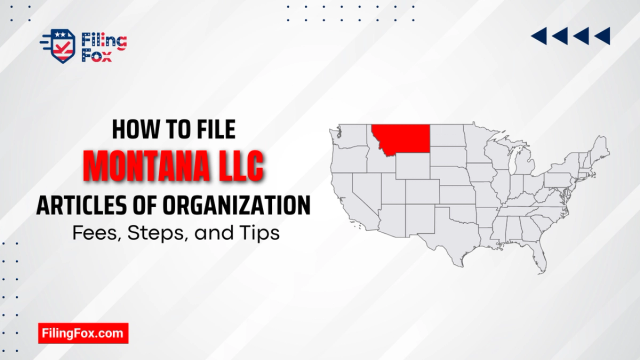 How to File Montana LLC Articles of Organization: Fees, Steps, and Tips