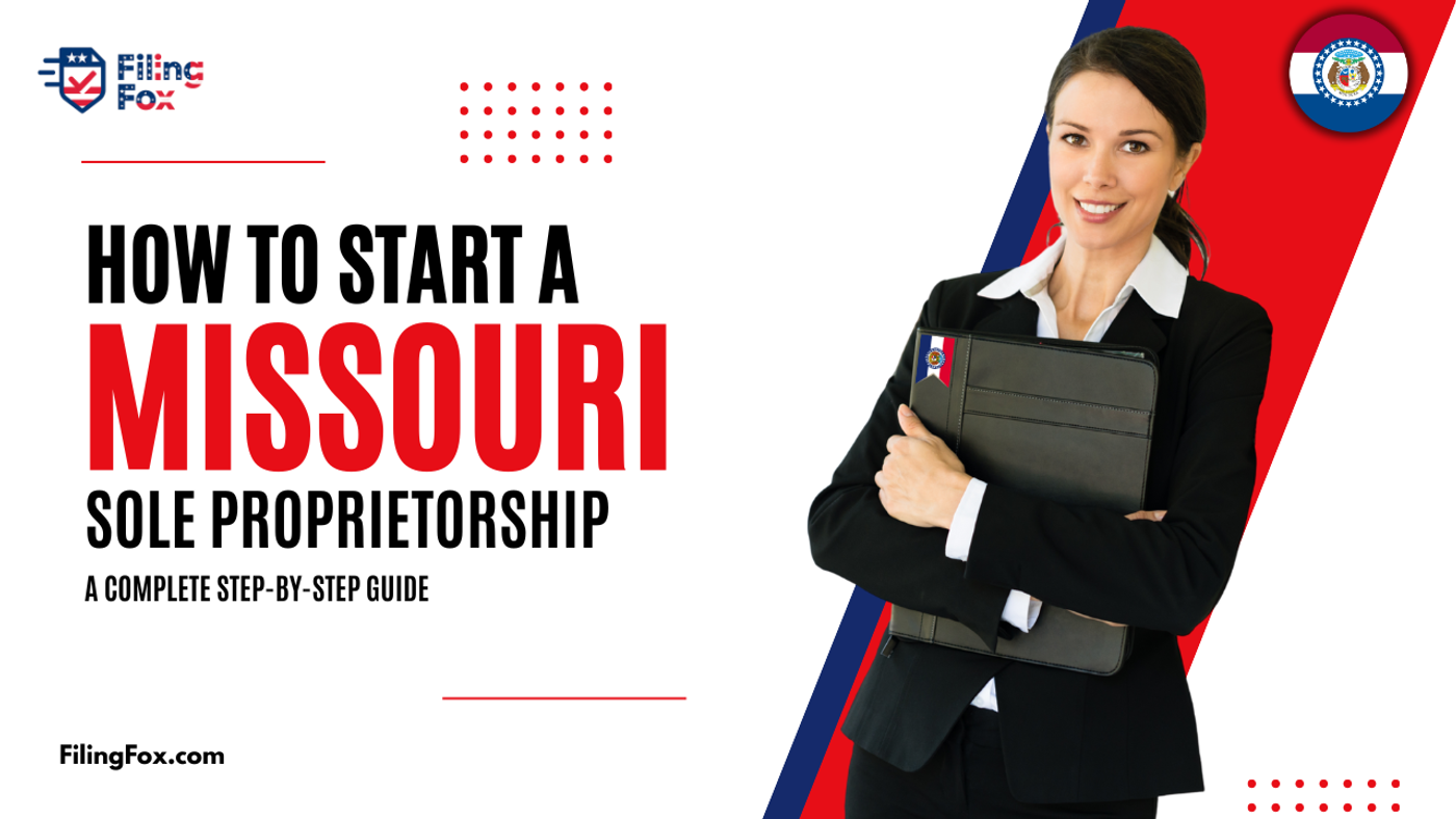 How to Start a Missouri Sole Proprietorship: A Complete Step-by-Step Guide