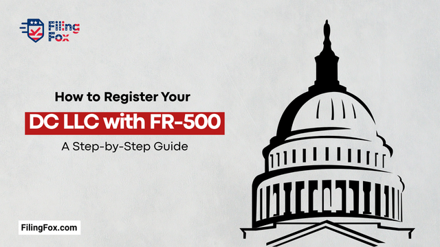 How to Register Your DC LLC with FR-500: A Step-by-Step Guide