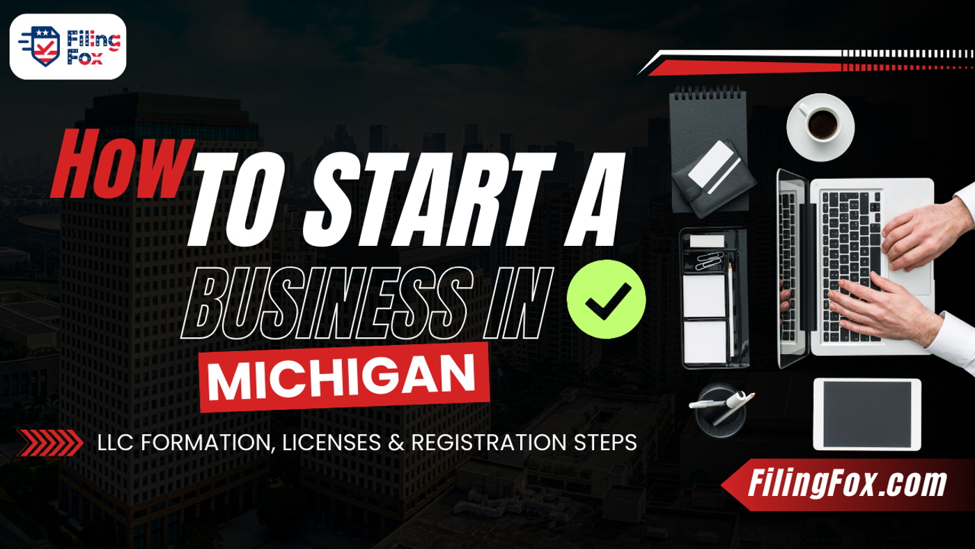 How to Start a Business in Michigan: LLC Formation, Licenses & Registration Steps
