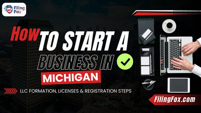 How to Start a Business in Michigan: LLC Formation, Licenses & Registration Steps