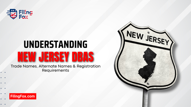 Understanding New Jersey DBAs: Trade Names, Alternate Names & Registration Requirements
