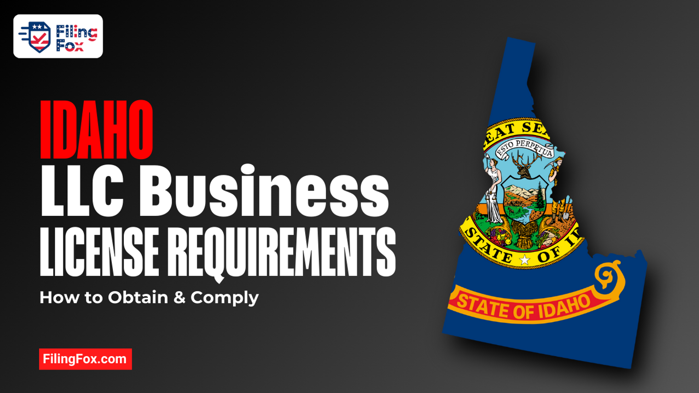 Idaho LLC Business License Requirements: How to Obtain & Comply