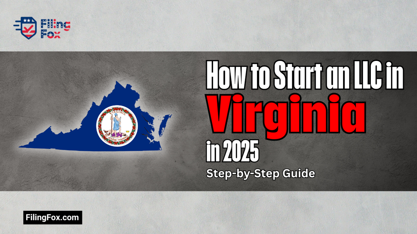 How to Start an LLC in Virginia in 2025: Step-by-Step Guide