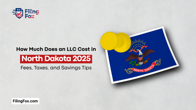 How Much Does an LLC Cost in North Dakota 2025: Fees, Taxes, and Savings Tips