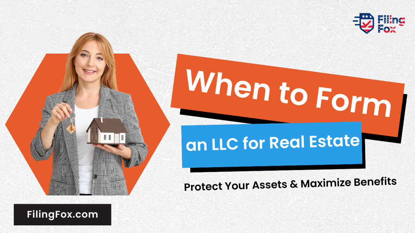 When to Form an LLC for Real Estate: Protect Your Assets & Maximize Benefits