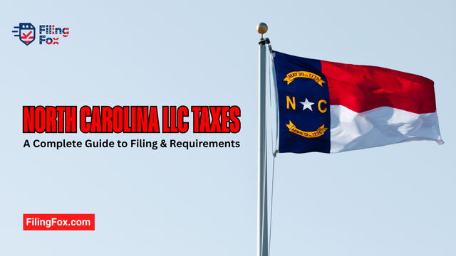 North Carolina LLC Taxes: A Complete Guide to Filing & Requirements