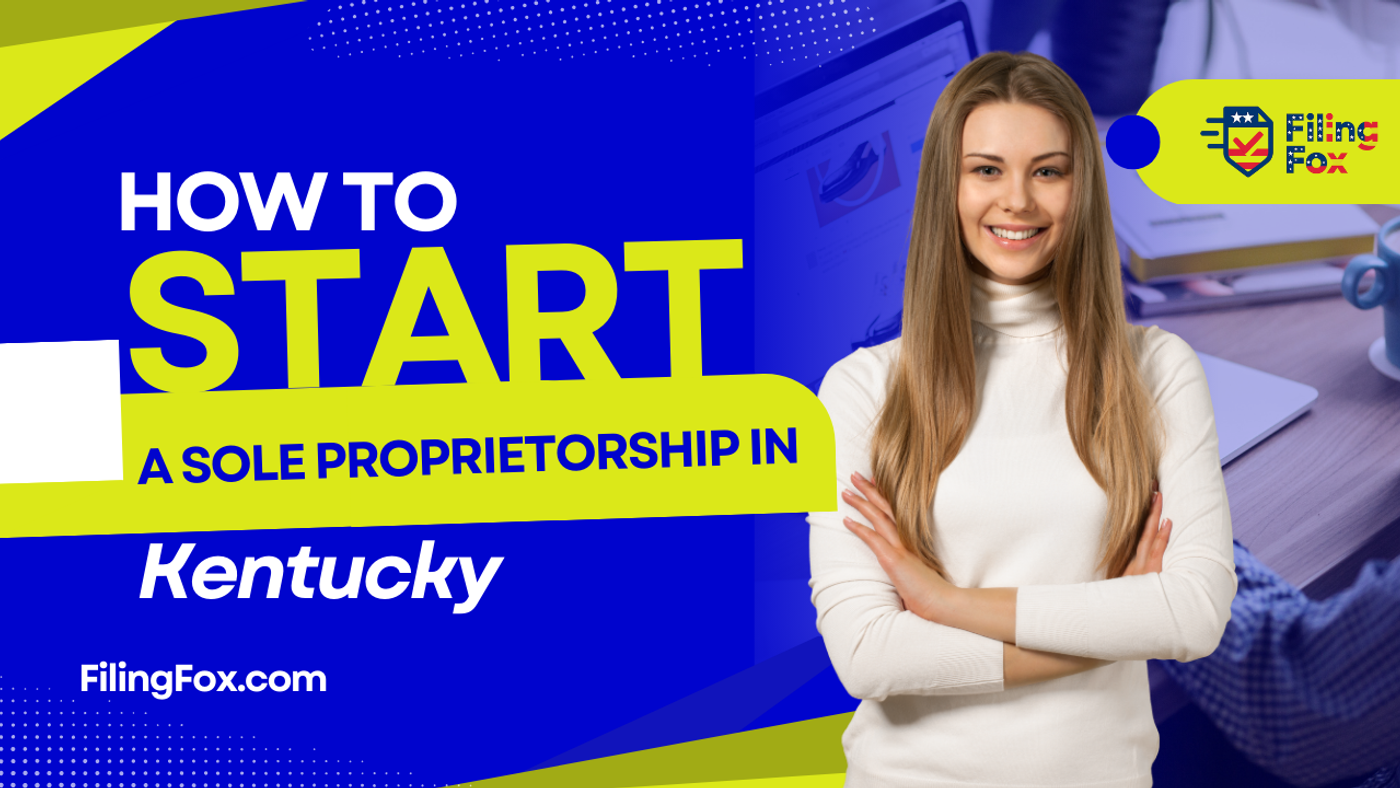 How to Start a Sole Proprietorship in Kentucky: Step-by-Step Guide