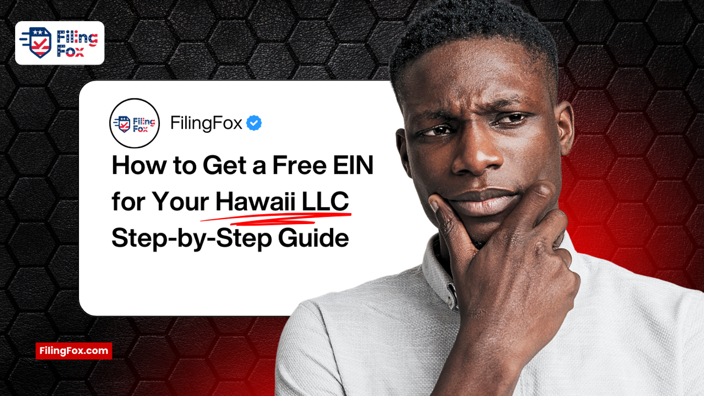 How to Get a Free EIN for Your Hawaii LLC: Step-by-Step Guide