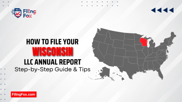 How to File Your Wisconsin LLC Annual Report: Step-by-Step Guide & Tips
