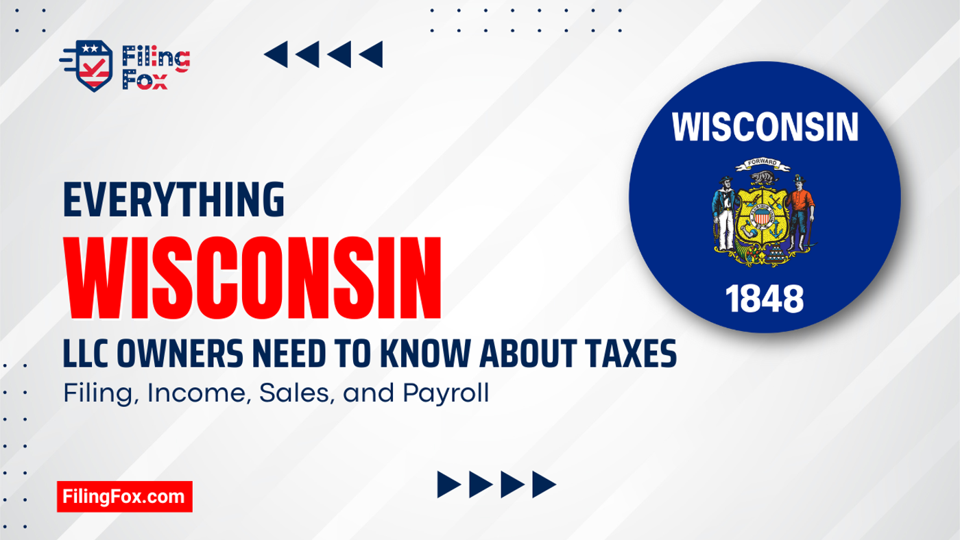 Everything Wisconsin LLC Owners Need to Know About Taxes: Filing, Income, Sales, and Payroll