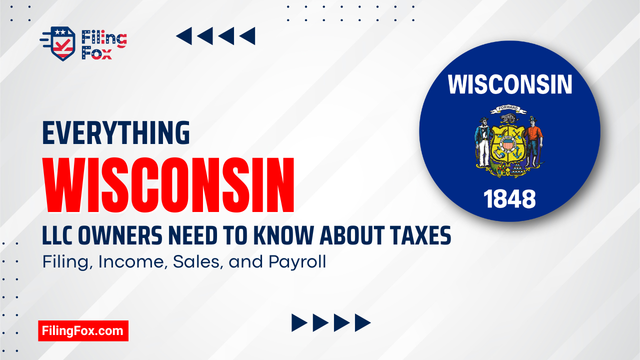 Everything Wisconsin LLC Owners Need to Know About Taxes: Filing, Income, Sales, and Payroll