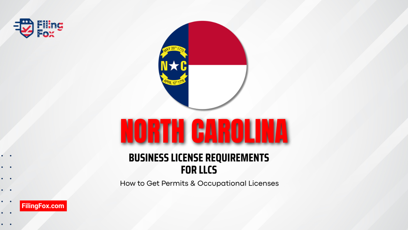 North Carolina Business License Requirements for LLCs: How to Get Permits & Occupational Licenses