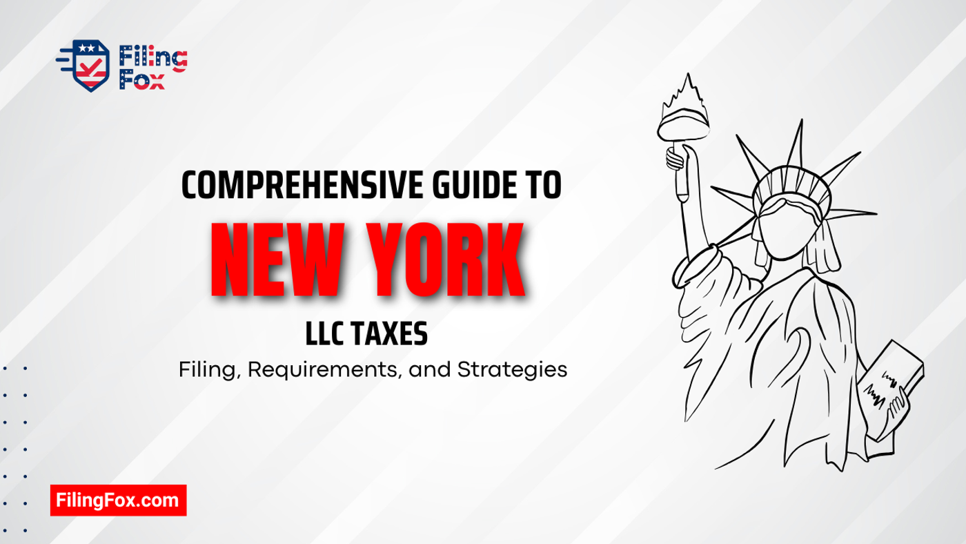 Comprehensive Guide to New York LLC Taxes: Filing, Requirements, and Strategies