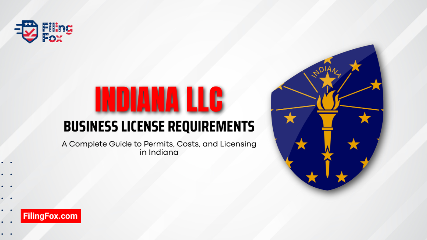 Indiana LLC Business License Requirements: A Complete Guide to Permits, Costs, and Licensing in Indiana