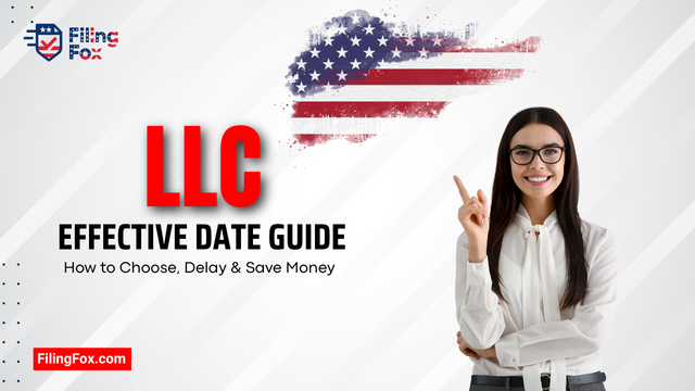 LLC Effective Date Guide: How to Choose, Delay & Save Money