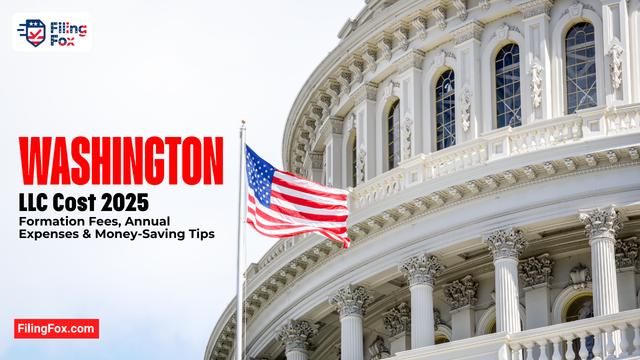 Washington LLC Cost 2025: Formation Fees, Annual Expenses & Money-Saving Tips