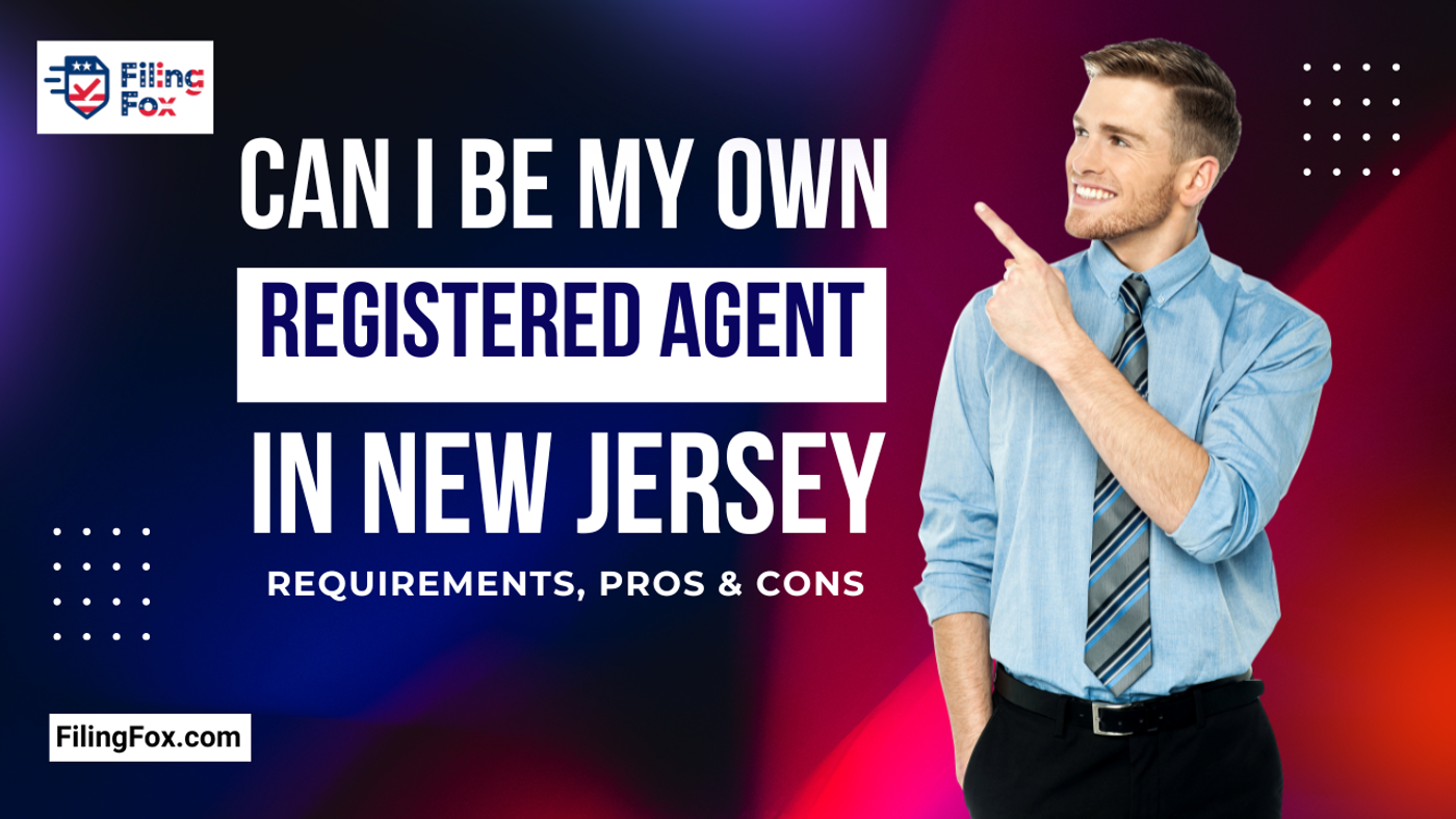 Can I Be My Own Registered Agent in NJ? Requirements, Pros & Cons