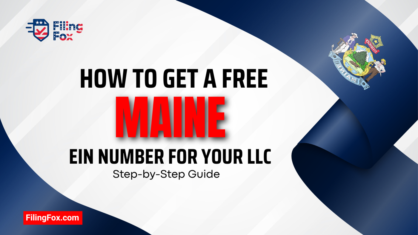 How to Get a Free Maine EIN Number for Your LLC: Step-by-Step Guide