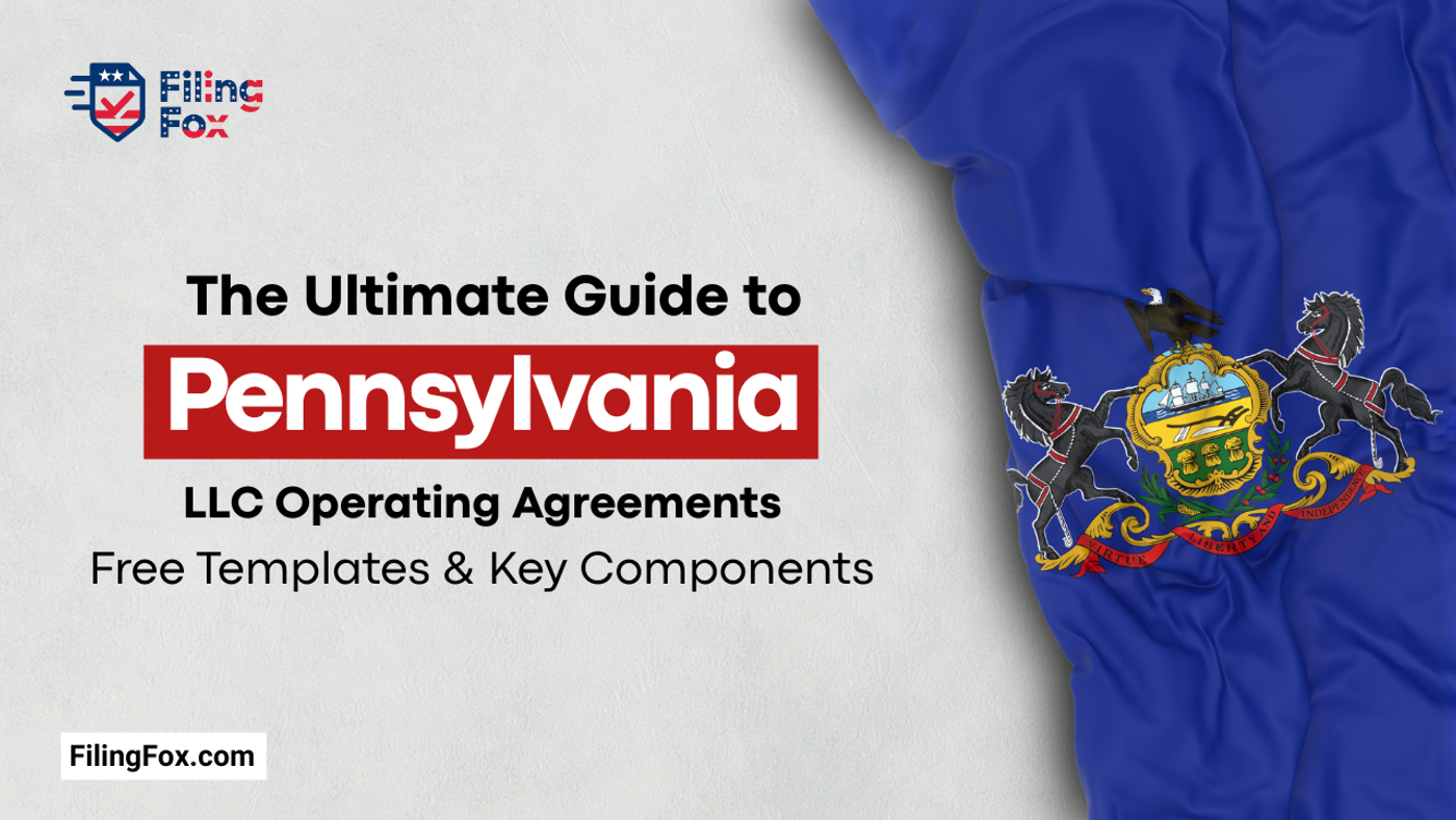 The Ultimate Guide to Pennsylvania LLC Operating Agreements: Free Templates & Key Components