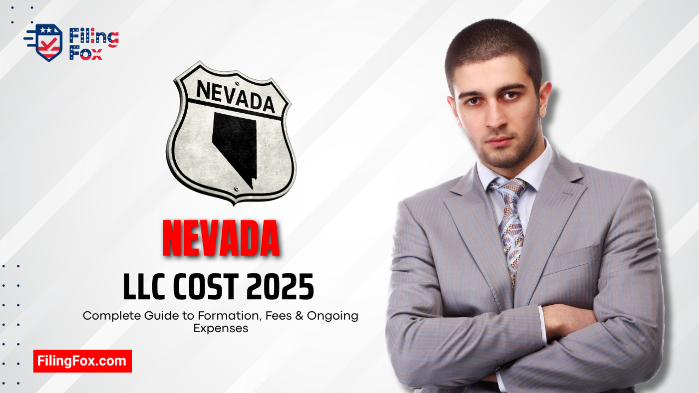 Nevada LLC Cost 2025: Complete Guide to Formation, Fees & Ongoing Expenses