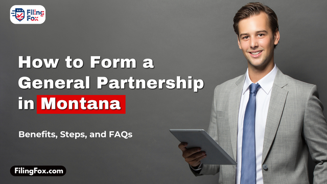 How to Form a General Partnership in Montana: Benefits, Steps, and FAQs