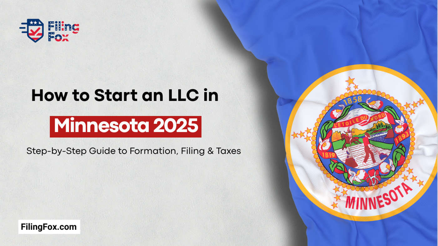 How to Start an LLC in Minnesota 2025: Step-by-Step Guide to Formation, Filing & Taxes