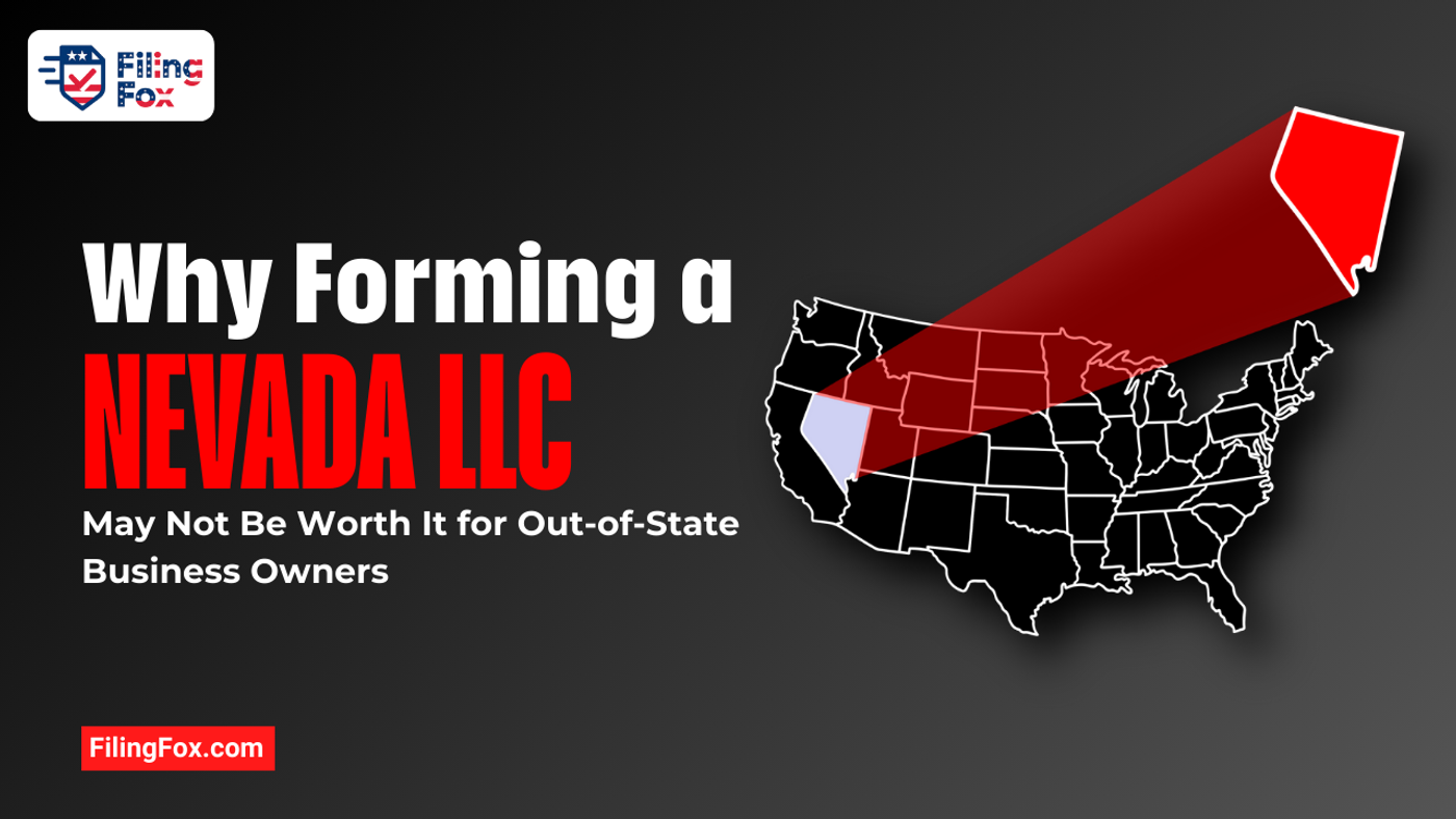 Why Forming a Nevada LLC May Not Be Worth It for Out-of-State Business Owners