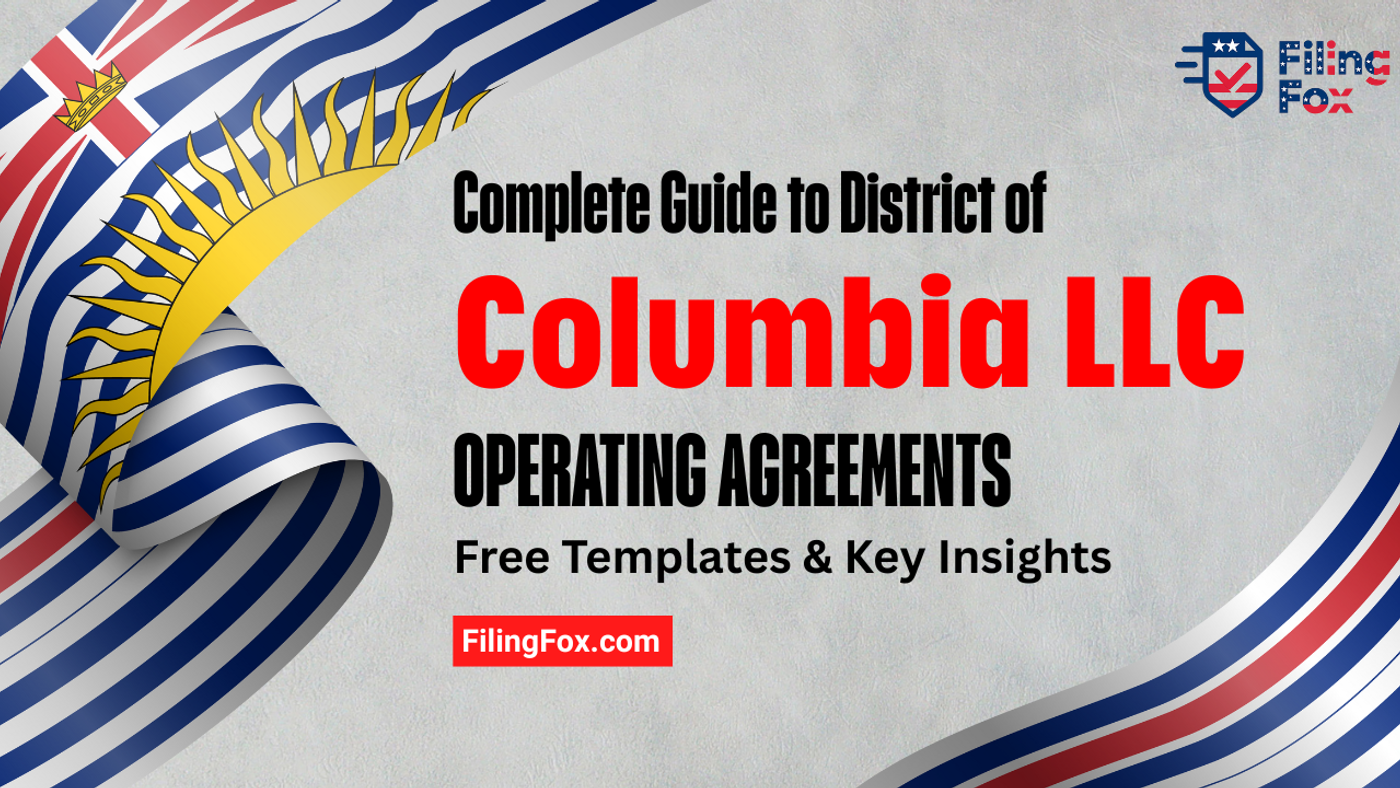 Complete Guide to District of Columbia LLC Operating Agreements: Free Templates & Key Insights