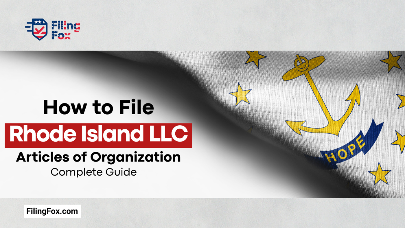 How to File Rhode Island LLC Articles of Organization: Complete Guide