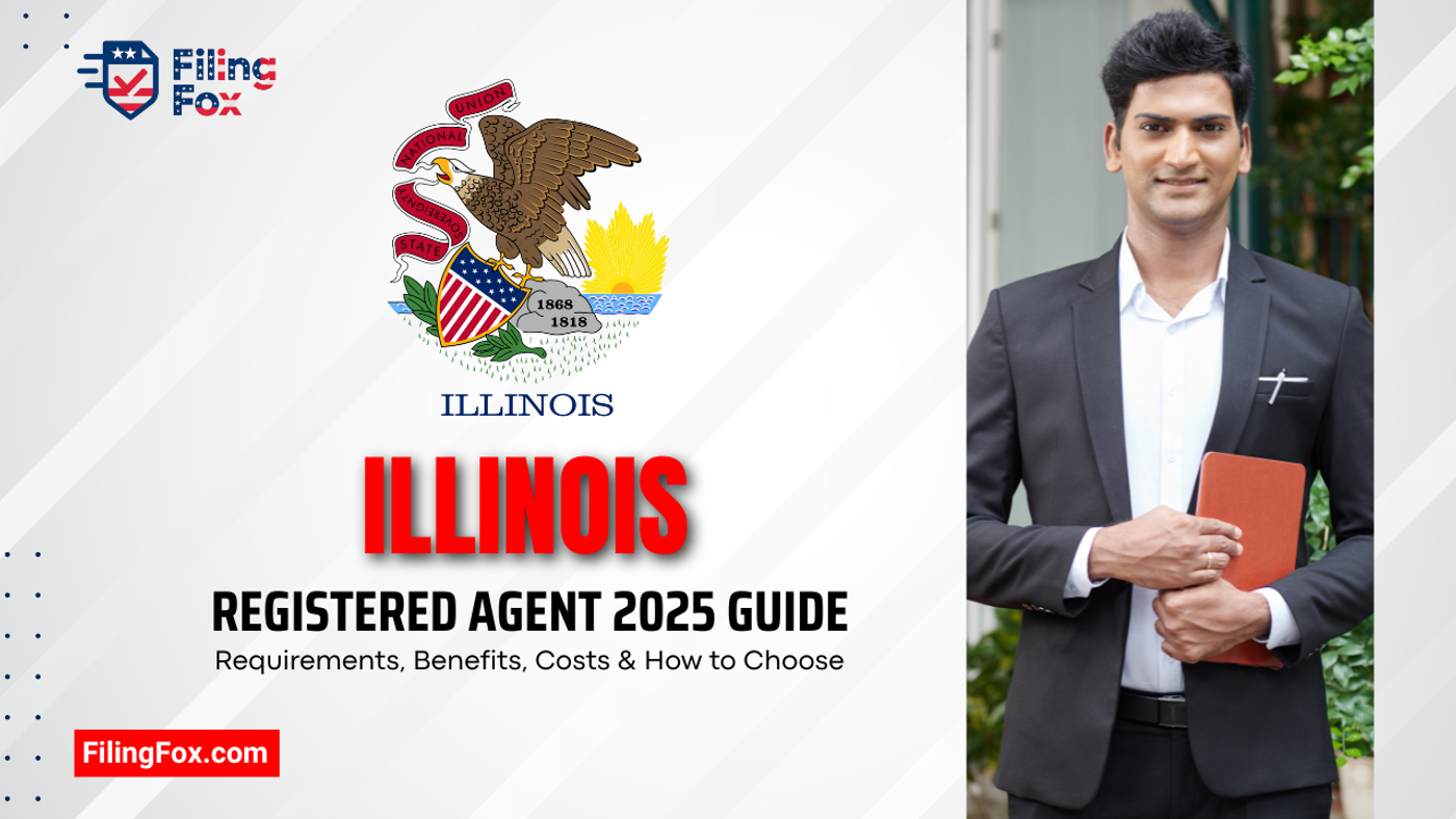 Illinois Registered Agent 2025 Guide: Requirements, Benefits, Costs & How to Choose
