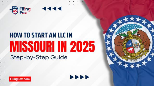 How to Start an LLC in Missouri in 2025: Step-by-Step Guide