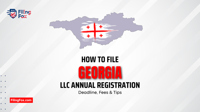 How to File Georgia LLC Annual Registration: Deadline, Fees & Tips