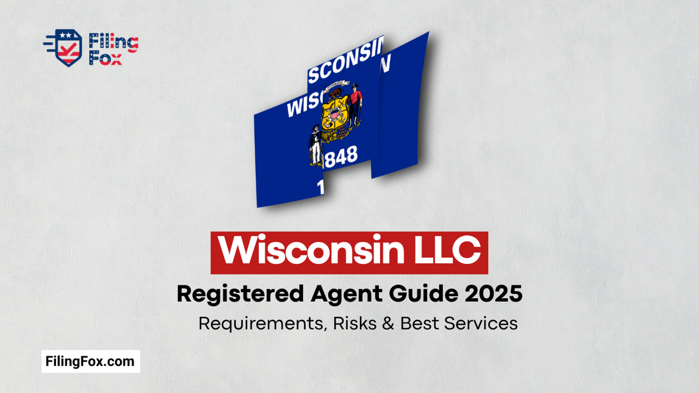 Wisconsin LLC Registered Agent Guide 2025: Requirements, Risks & Best Services