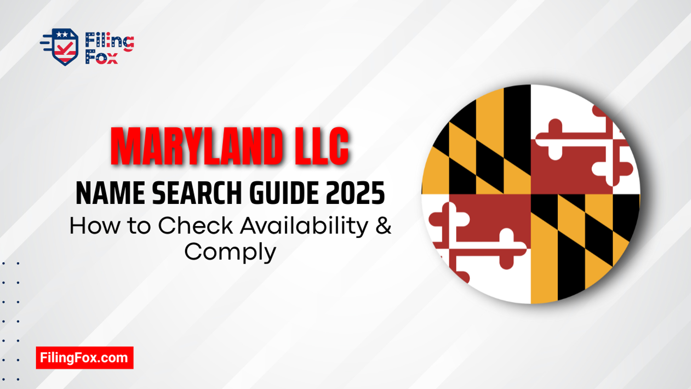 Maryland LLC Name Search Guide 2025: How to Check Availability & Comply