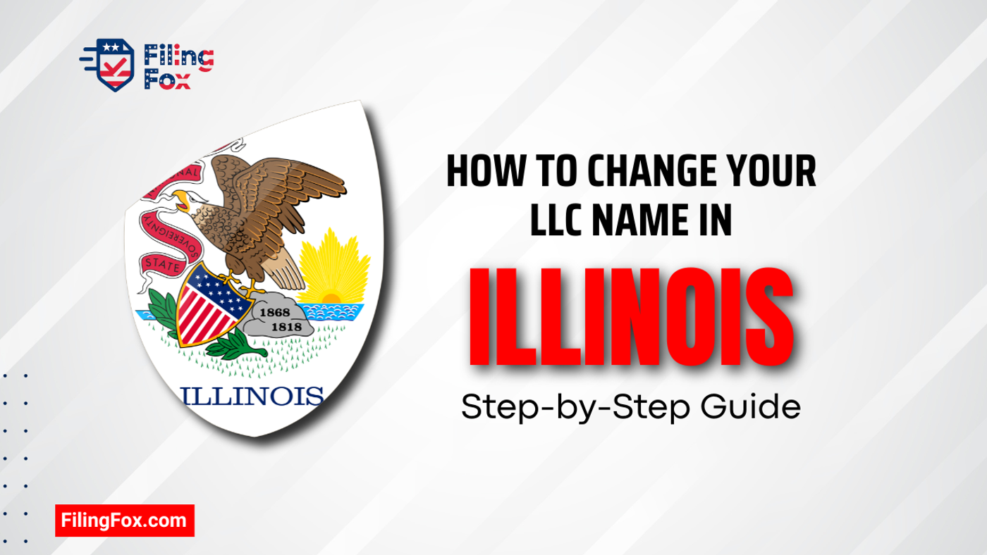 How to Change Your LLC Name in Illinois: Step-by-Step Guide