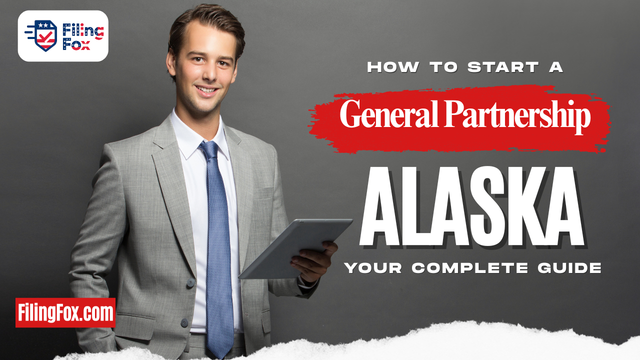 How to Start a General Partnership in Alaska: Your Complete Guide