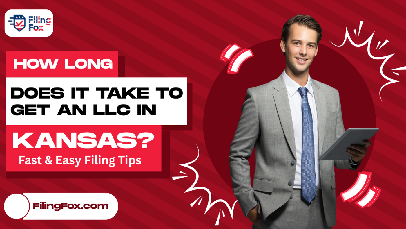 How Long Does It Take to Get an LLC in Kansas? | Fast & Easy Filing Tips